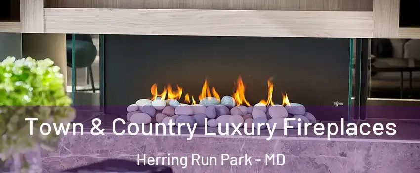 Town & Country Luxury Fireplaces Herring Run Park - MD