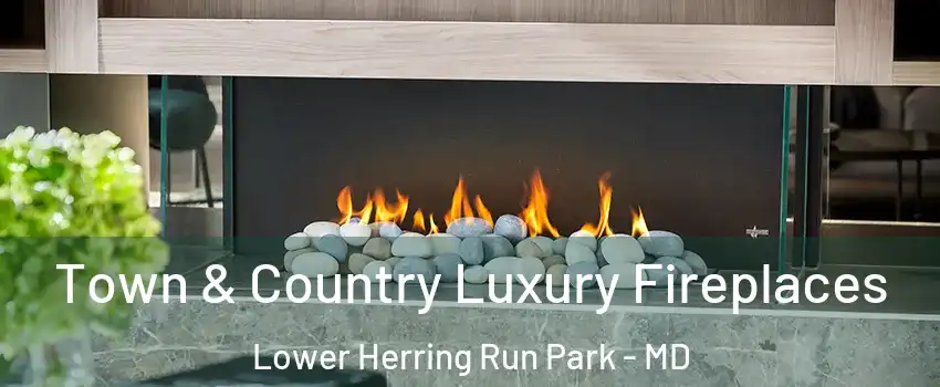 Town & Country Luxury Fireplaces Lower Herring Run Park - MD