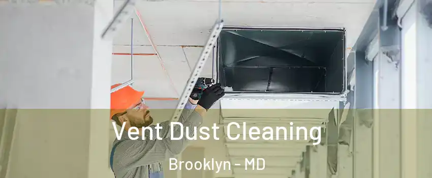 Vent Dust Cleaning Brooklyn - MD