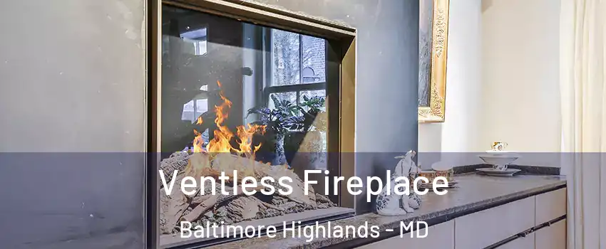 Ventless Fireplace Baltimore Highlands - MD