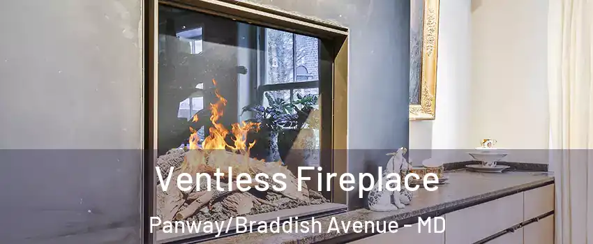 Ventless Fireplace Panway/Braddish Avenue - MD