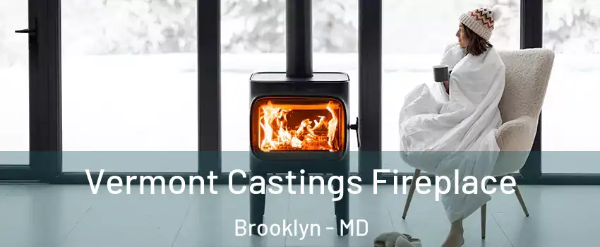 Vermont Castings Fireplace Brooklyn - MD