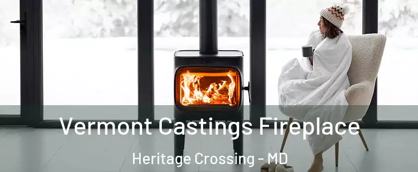 Vermont Castings Fireplace Heritage Crossing - MD