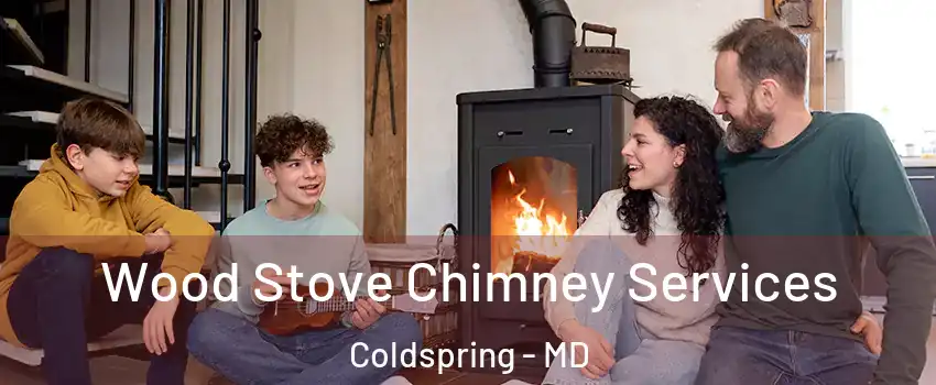 Wood Stove Chimney Services Coldspring - MD