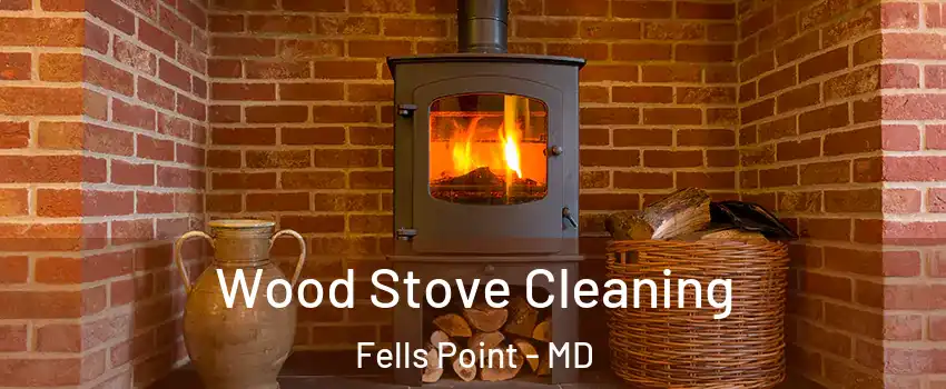 Wood Stove Cleaning Fells Point - MD