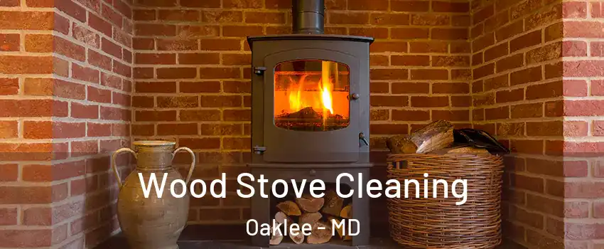 Wood Stove Cleaning Oaklee - MD