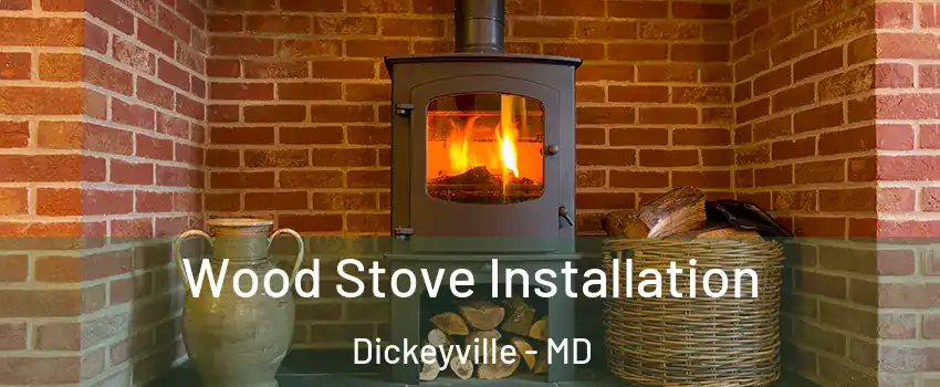 Wood Stove Installation Dickeyville - MD