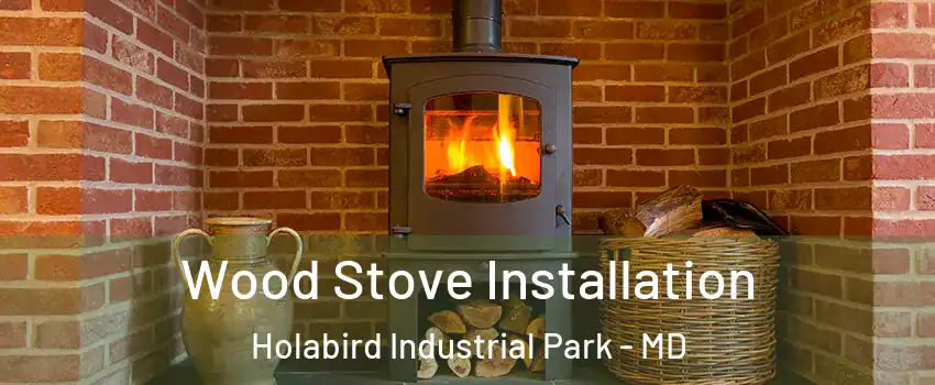 Wood Stove Installation Holabird Industrial Park - MD