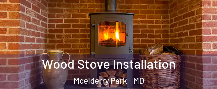 Wood Stove Installation Mcelderry Park - MD