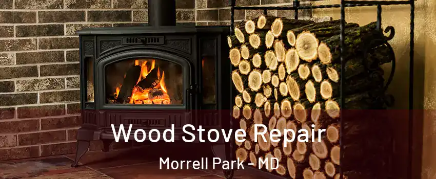 Wood Stove Repair Morrell Park - MD